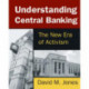 Understanding Central Banking: The New Era of Activism