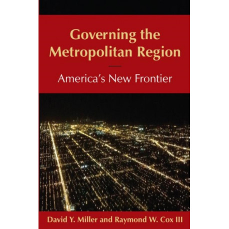 Governing the Metropolitan Region: America's New Frontier: 2014: America's New Frontier