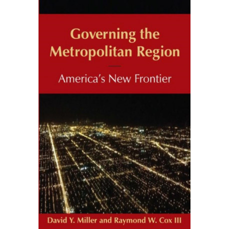 Governing the Metropolitan Region: America's New Frontier: 2014: America's New Frontier