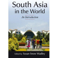 South Asia in the World: An Introduction: An Introduction