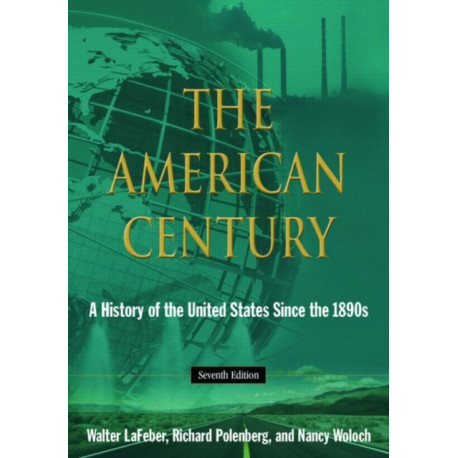 The American Century: A History of the United States Since 1941: Volume 2