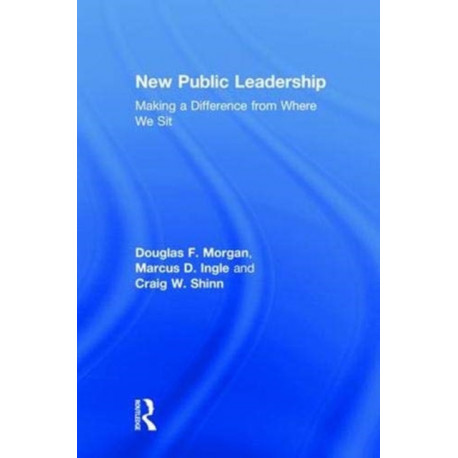 New Public Leadership: Making a Difference from Where We Sit