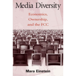 Media Diversity: Economics, Ownership, and the Fcc