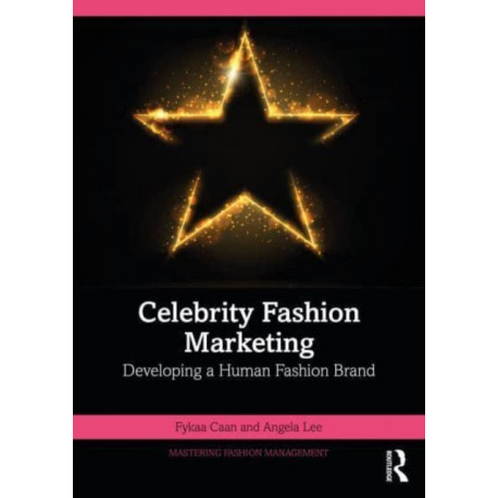 Celebrity Fashion Marketing: Developing a Human Fashion Brand