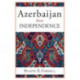 Azerbaijan Since Independence