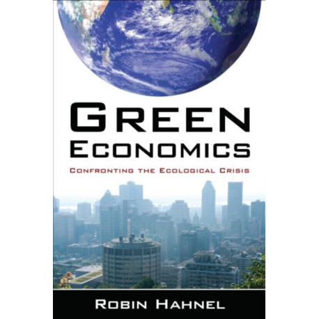 Green Economics: Confronting the Ecological Crisis