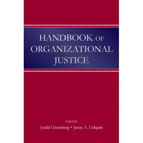 Handbook of Organizational Justice