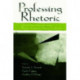 Professing Rhetoric: Selected Papers From the 2000 Rhetoric Society of America Conference