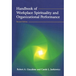 Handbook of Workplace Spirituality and Organizational Performance