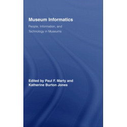 Museum Informatics: People, Information, and Technology in Museums