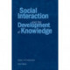 Social Interaction and the Development of Knowledge