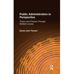 Public Administration in Perspective: Theory and Practice Through Multiple Lenses