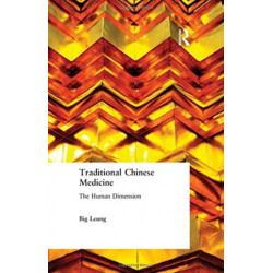 Traditional Chinese Medicine: The Human Dimension
