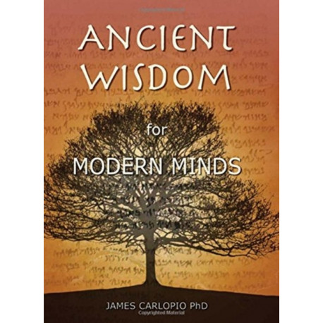 Ancient Wisdom for Modern Minds: A Thinking Heart and a Feeling Mind