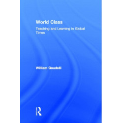 World Class: Teaching and Learning in Global Times