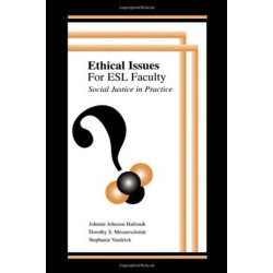 Ethical Issues for Esl Faculty: Social Justice in Practice
