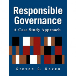 Responsible Governance: A Case Study Approach: A Case Study Approach