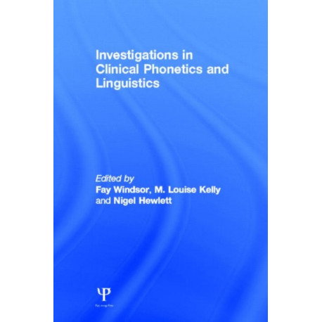 Investigations in Clinical Phonetics and Linguistics
