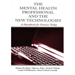 The Mental Health Professional and the New Technologies: A Handbook for Practice Today