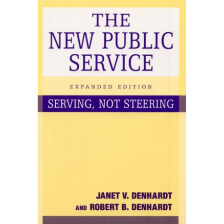 The New Public Service: Serving, Not Steering