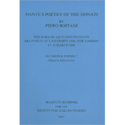 Dante's Poetry of Donati: The Barlow Lectures on Dante Delivered at University College London, 17-18 March 2005: No. 7: The Barlow Lectures on Dante Delivered at University College London, 17-18 March 2005
