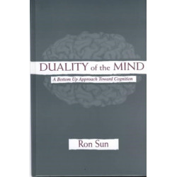 Duality of the Mind: A Bottom-up Approach Toward Cognition