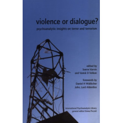 Violence or Dialogue?: Psychoanalytic Insights on Terror and Terrorism