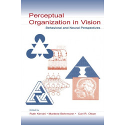 Perceptual Organization in Vision: Behavioral and Neural Perspectives