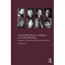 Contemporary Chinese Fiction Writers: Biography, Bibliography, and Critical Assessment