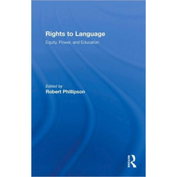 Rights to Language: Equity, Power, and Education