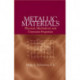 Metallic Materials: Physical, Mechanical, and Corrosion Properties
