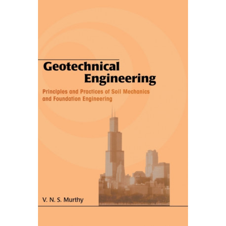 Geotechnical Engineering: Principles and Practices of Soil Mechanics and Foundation Engineering
