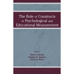 The Role of Constructs in Psychological and Educational Measurement