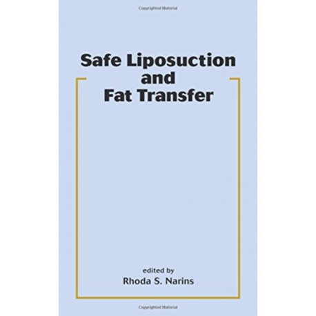 Safe Liposuction and Fat Transfer
