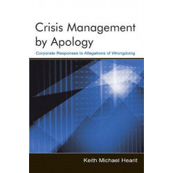 Crisis Management By Apology: Corporate Response to Allegations of Wrongdoing