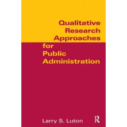 Qualitative Research Approaches for Public Administration