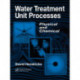 Water Treatment Unit Processes: Physical and Chemical