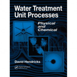 Water Treatment Unit Processes: Physical and Chemical