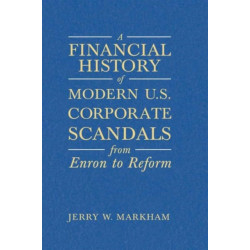 A Financial History of Modern U.S. Corporate Scandals: From Enron to Reform