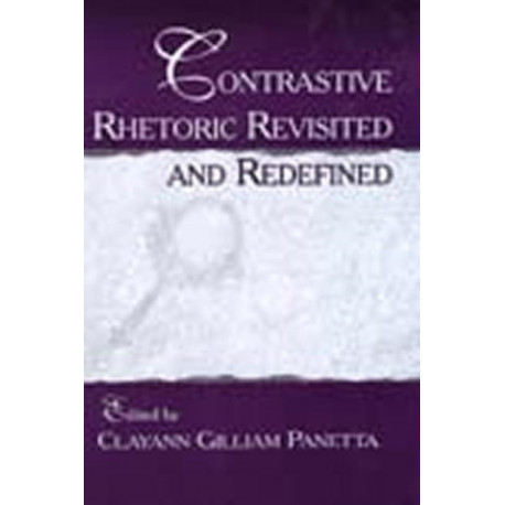 Contrastive Rhetoric Revisited and Redefined