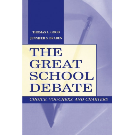 The Great School Debate: Choice, Vouchers, and Charters