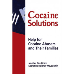 Cocaine Solutions: Help for Cocaine Abusers and Their Families