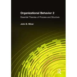 Organizational Behavior 2: Essential Theories of Process and Structure