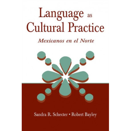 Language as Cultural Practice: Mexicanos en el Norte