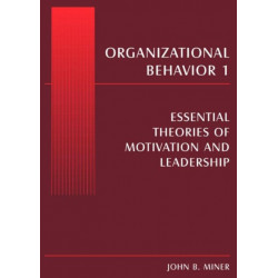 Organizational Behavior 1: Essential Theories of Motivation and Leadership