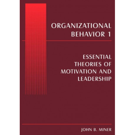 Organizational Behavior 1: Essential Theories of Motivation and Leadership