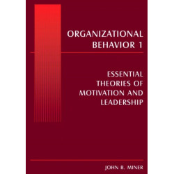 Organizational Behavior 1: Essential Theories of Motivation and Leadership