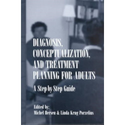 Diagnosis, Conceptualization, and Treatment Planning for Adults: A Step-by-step Guide