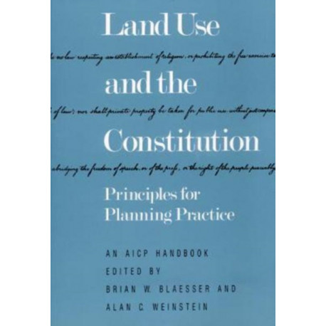 Land Use and the Constitution: Principles for Planning Practice