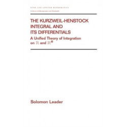 The Kurzweil-Henstock Integral and Its Differential: A Unified Theory of Integration on R and Rn